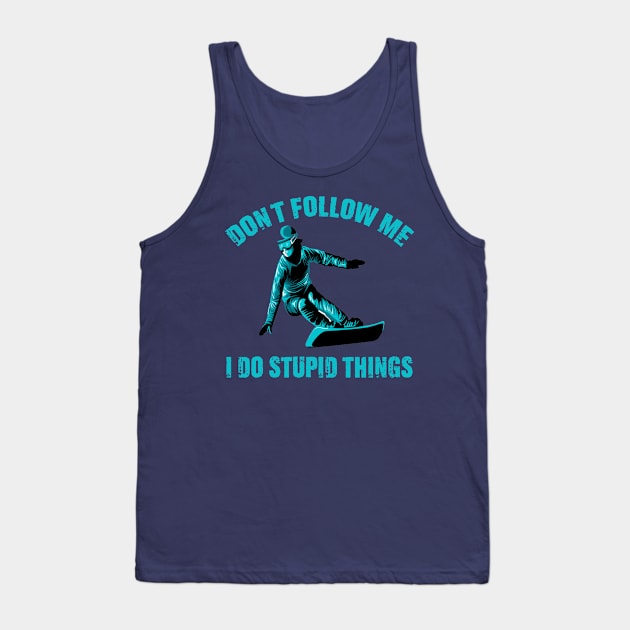 Don't follow me do stupid things skiing vintage Tank Top by mo designs 95